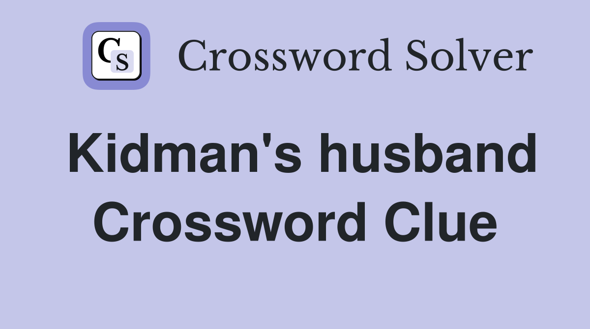 Kidman's husband Crossword Clue
