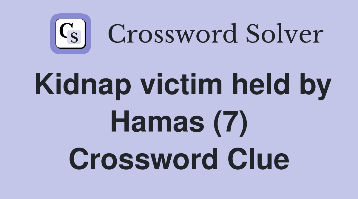 Kidnap victim held by Hamas (7) Crossword Clue