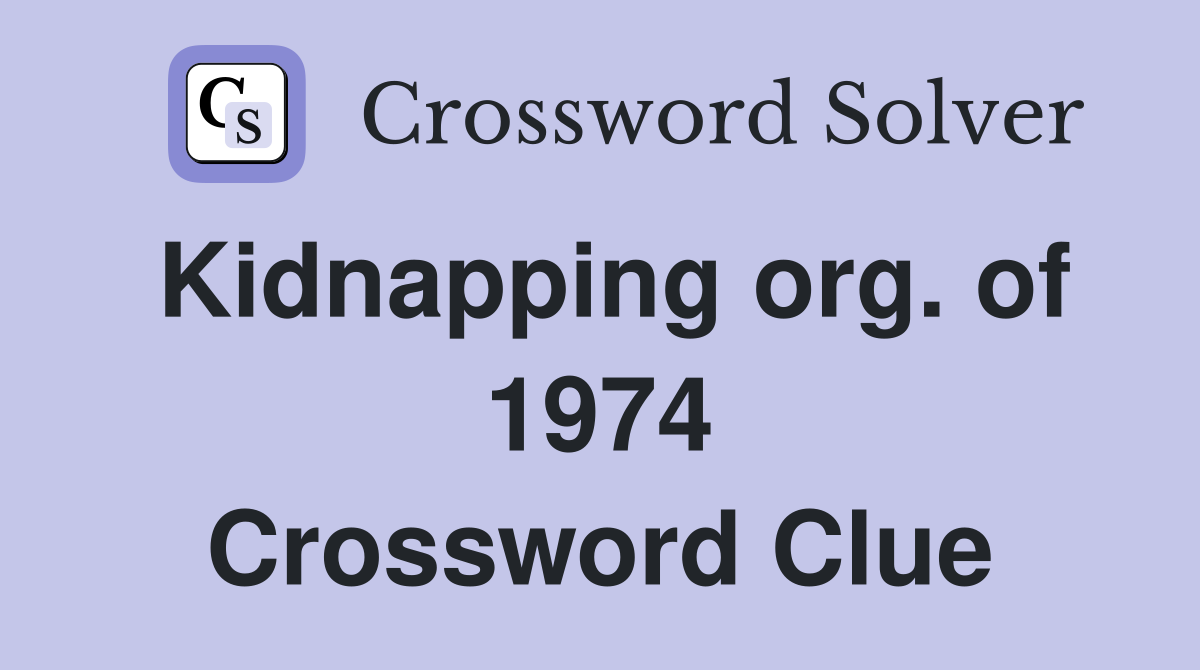 Kidnapping org. of 1974 Crossword Clue