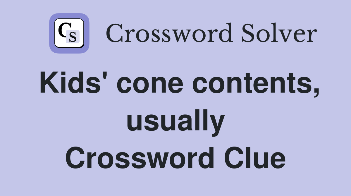 Kids' cone contents, usually Crossword Clue