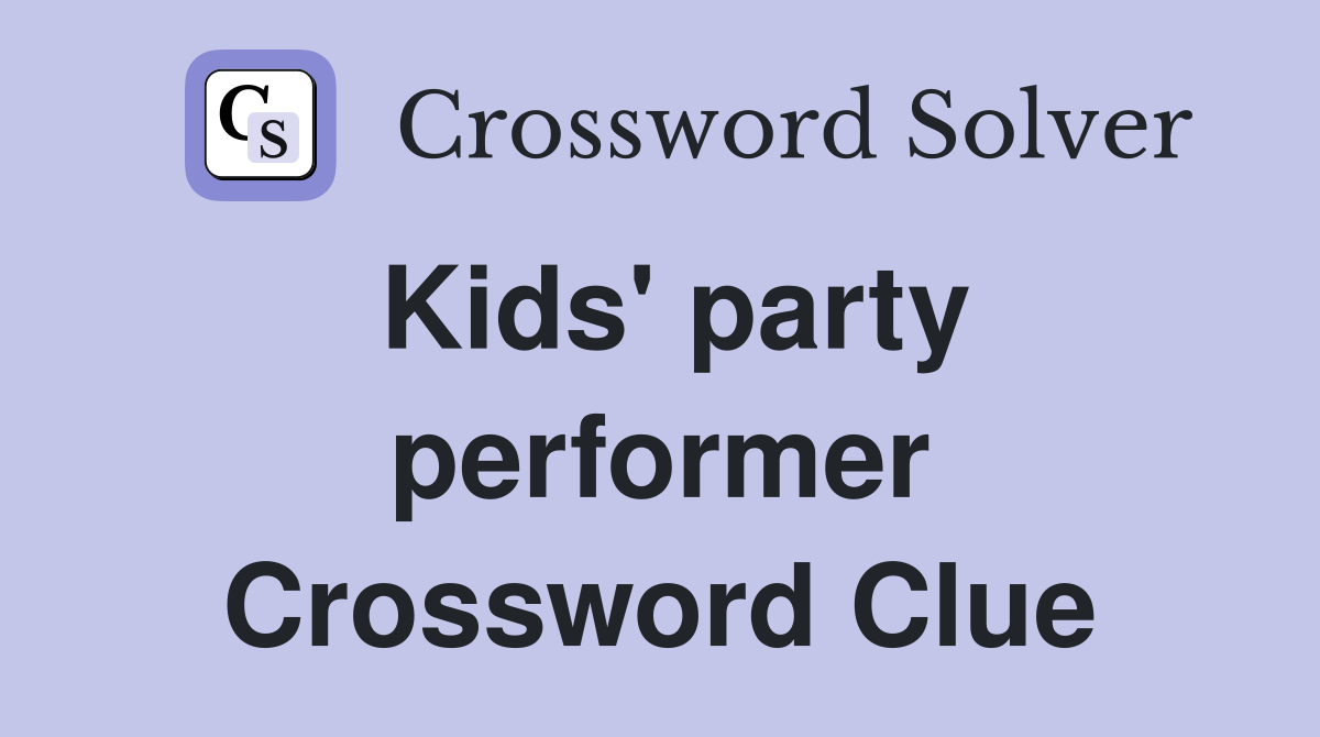 Kids' party performer Crossword Clue