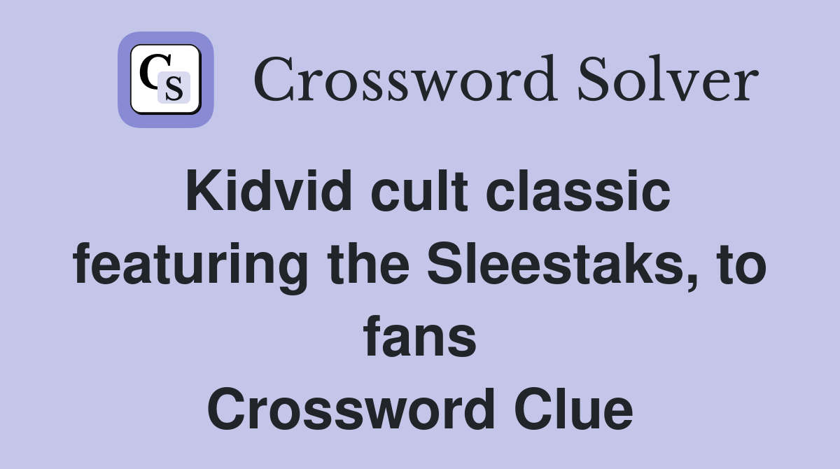 Kidvid cult classic featuring the Sleestaks, to fans Crossword Clue
