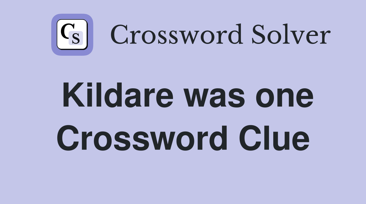 Kildare was one Crossword Clue