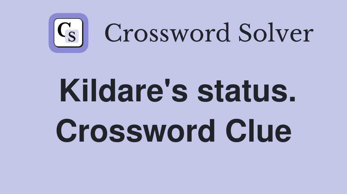 Kildare's status. Crossword Clue