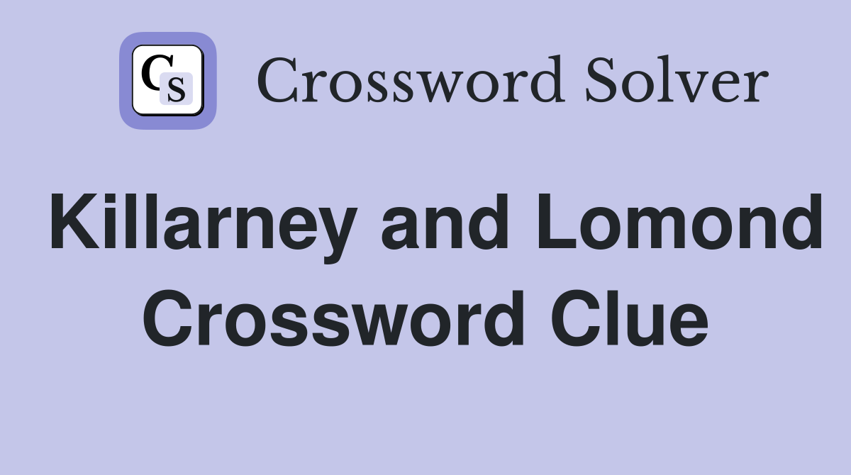 Killarney and Lomond Crossword Clue