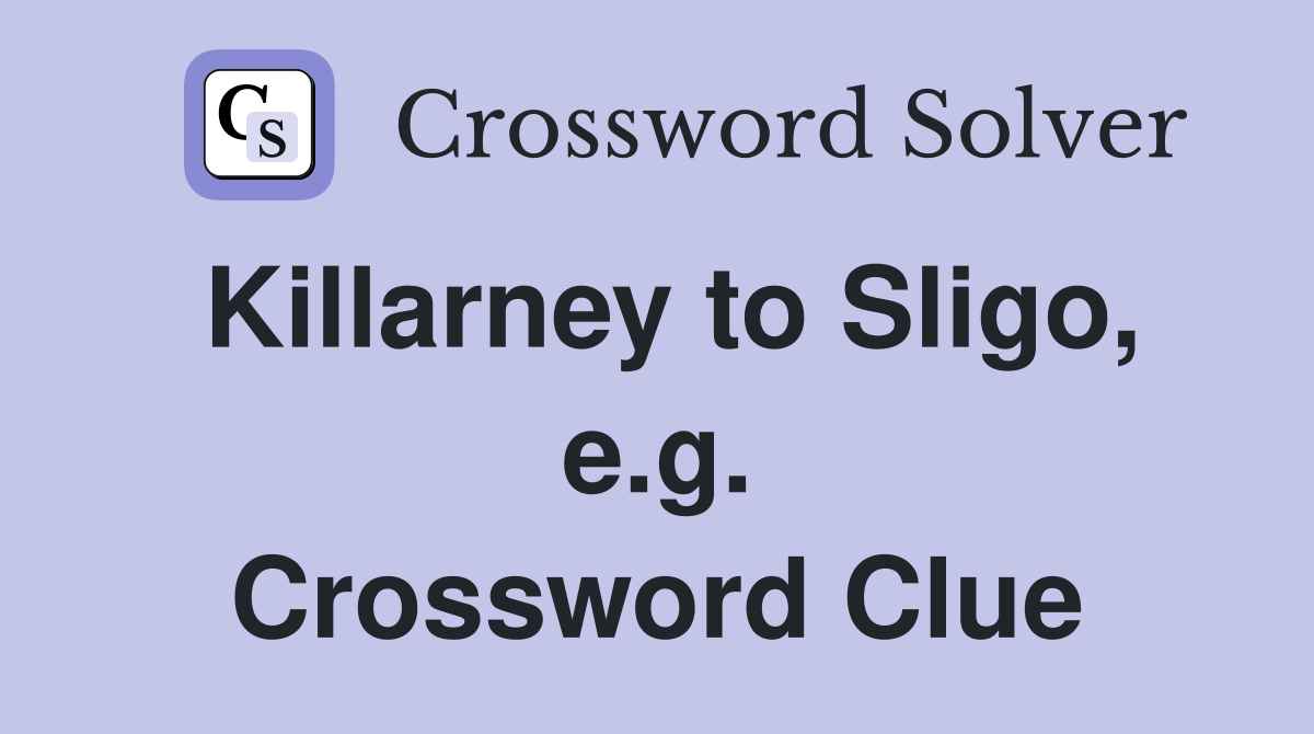 Killarney to Sligo, e.g. Crossword Clue