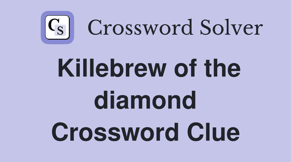 Killebrew of the diamond Crossword Clue