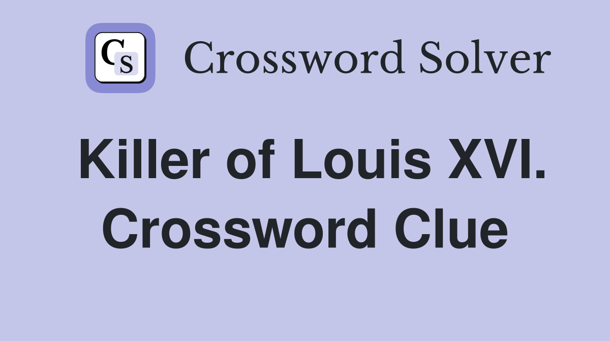 Killer of Louis XVI. Crossword Clue