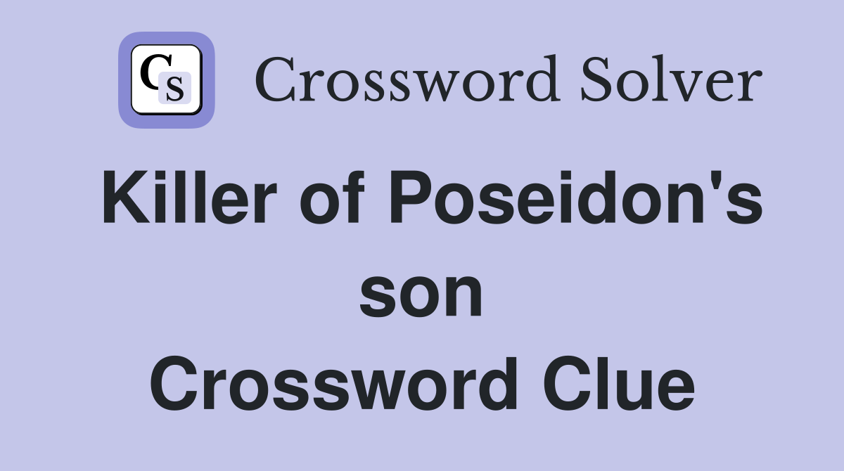 Killer of Poseidon's son Crossword Clue