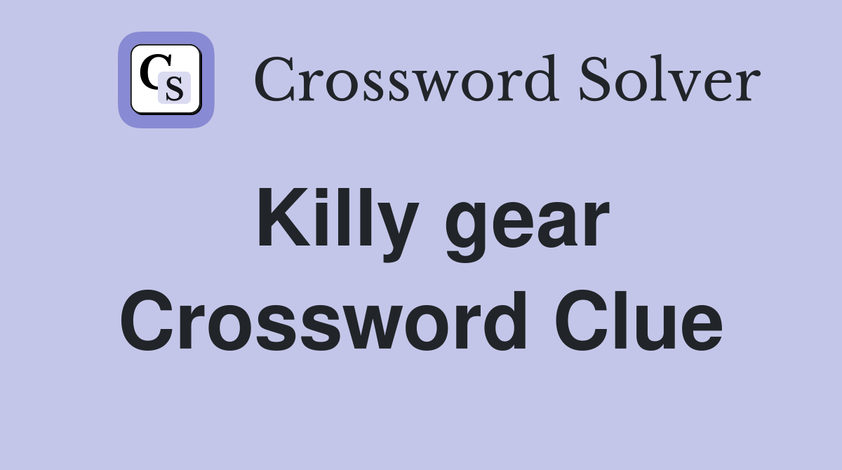 Killy gear Crossword Clue