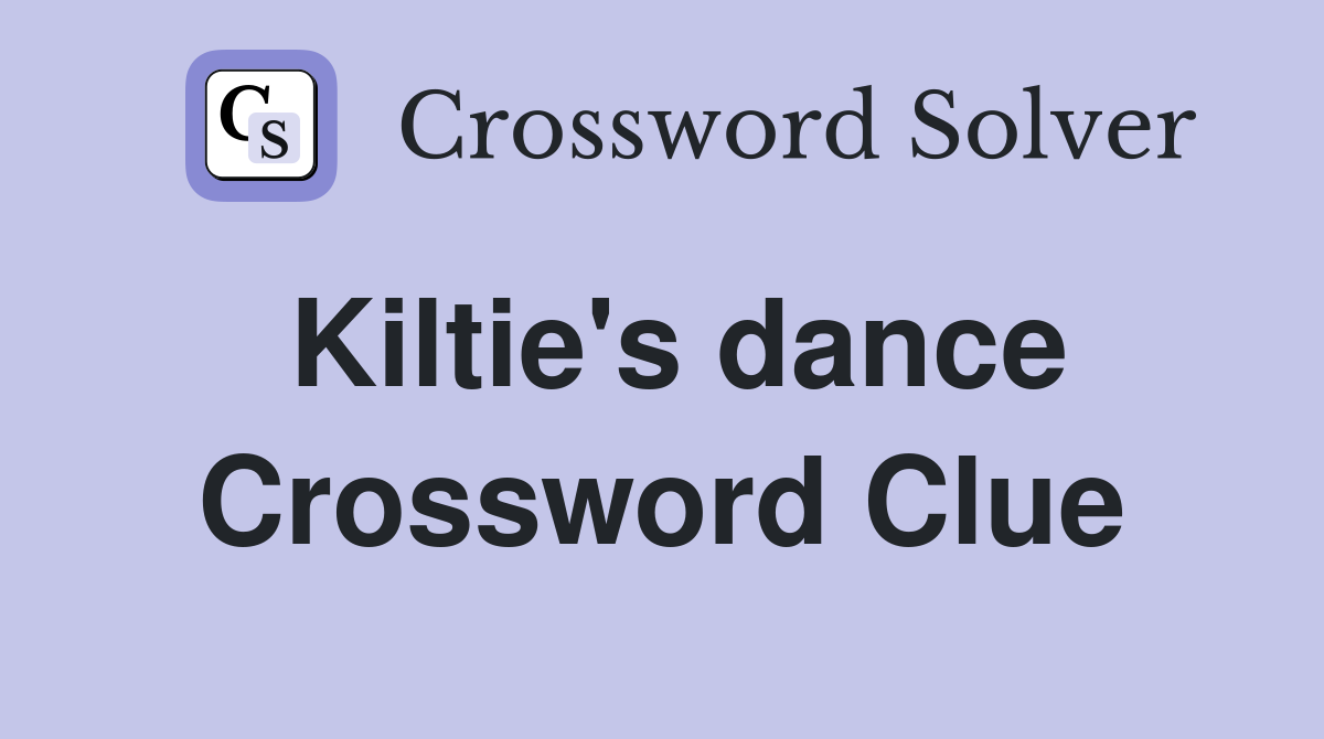 Kiltie's dance Crossword Clue