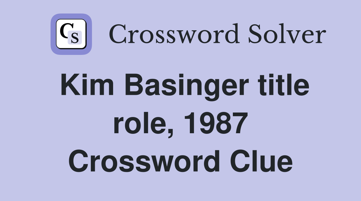 Kim Basinger title role, 1987 Crossword Clue