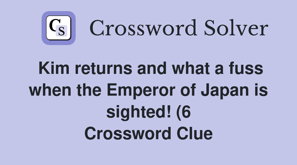 Kim returns and what a fuss when the Emperor of Japan is sighted (6 Kim returns and what a fuss when the Emperor of Japan is sighted (6