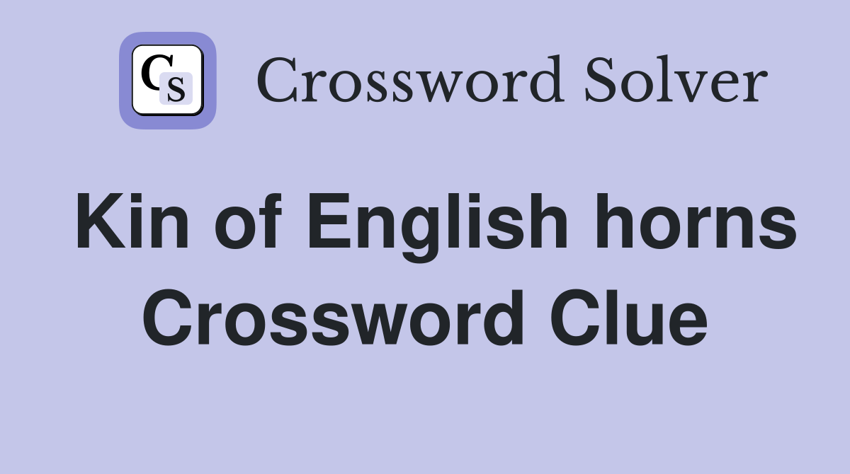 Kin of English horns Crossword Clue