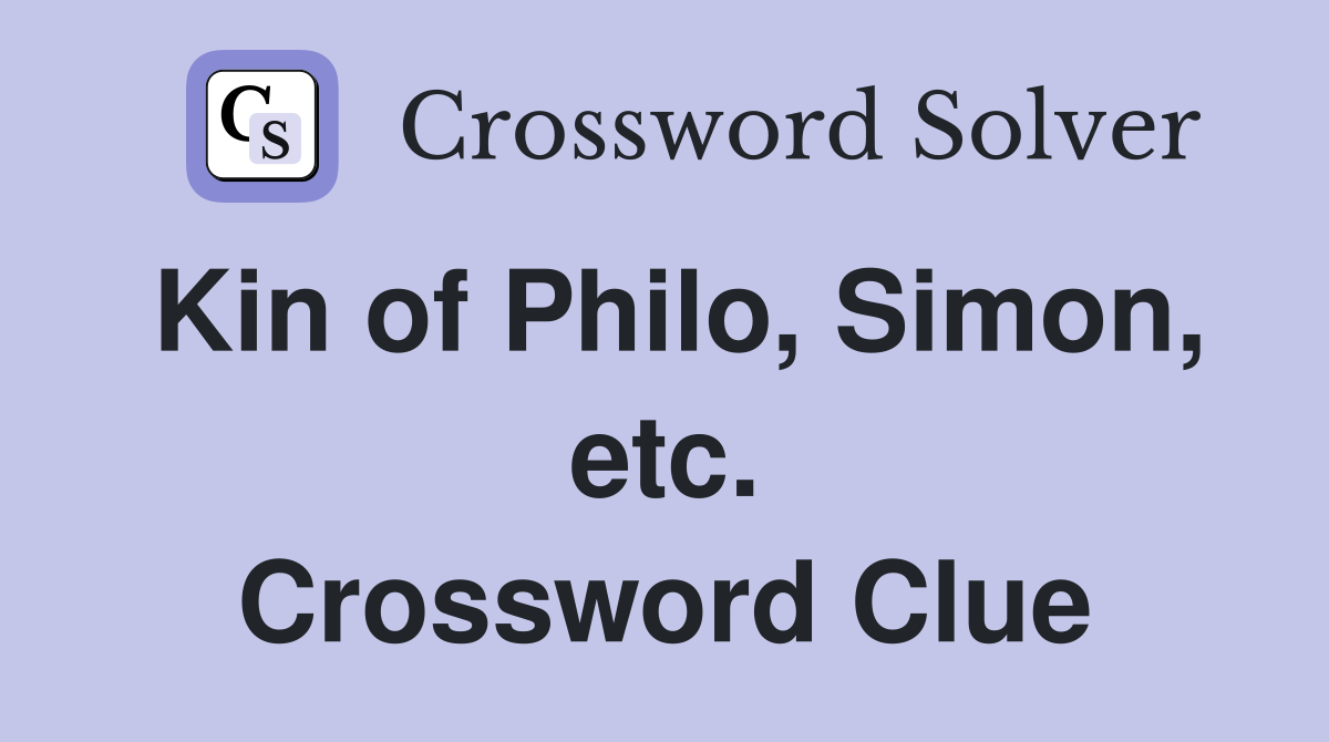 Kin of Philo, Simon, etc. Crossword Clue
