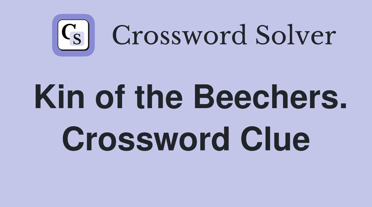 Kin of the Beechers. Crossword Clue