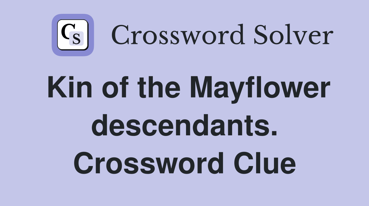 Kin of the Mayflower descendants. Crossword Clue