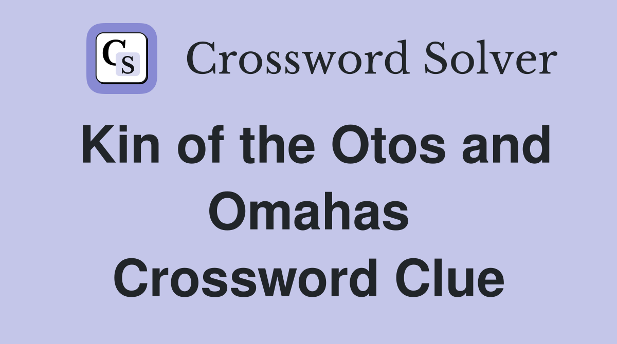 Kin of the Otos and Omahas Crossword Clue