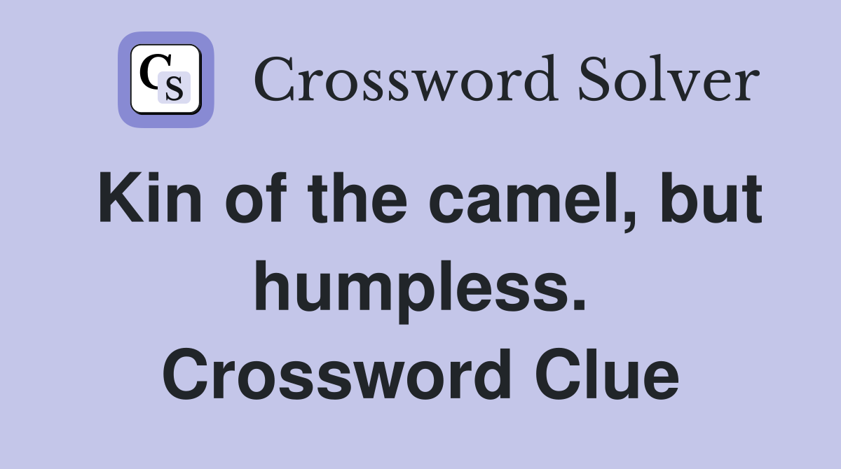Kin of the camel, but humpless. Crossword Clue