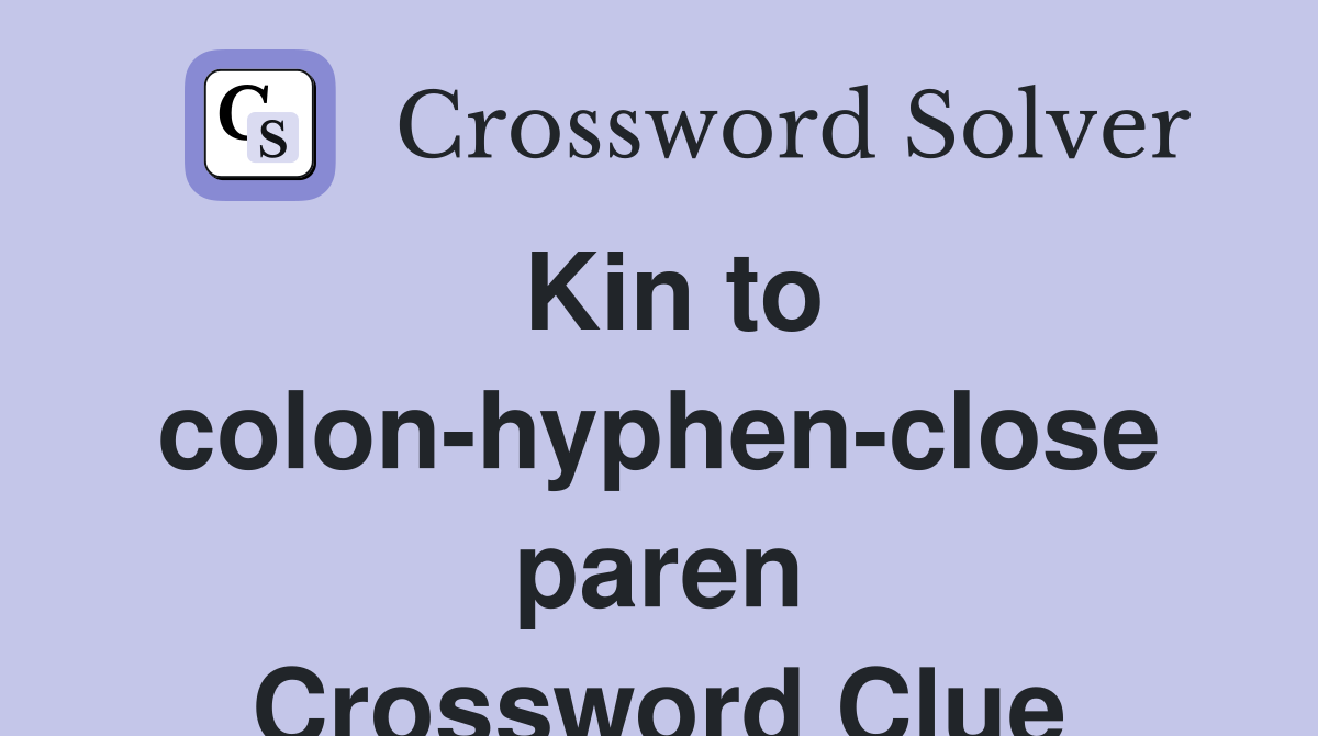 Kin to colon-hyphen-close paren Crossword Clue