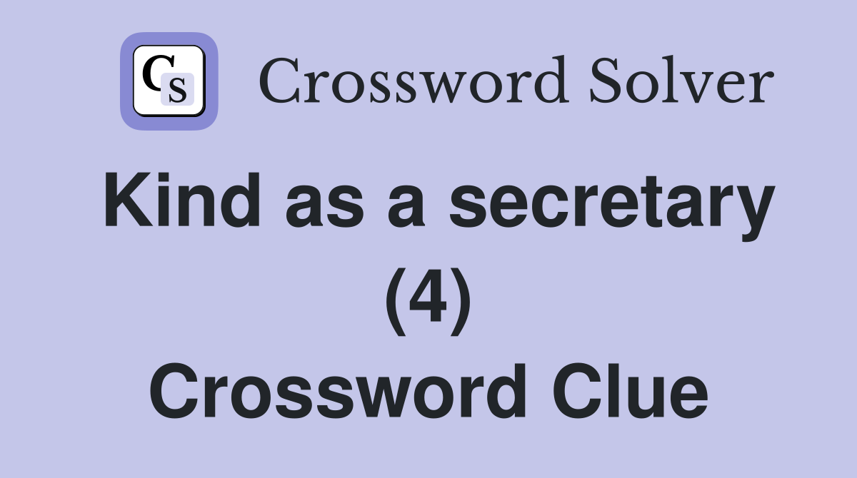 Kind as a secretary (4) Crossword Clue