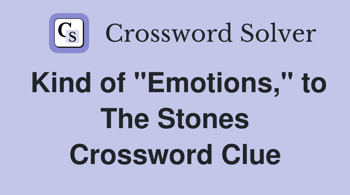 Kind of "Emotions," to The Stones Crossword Clue