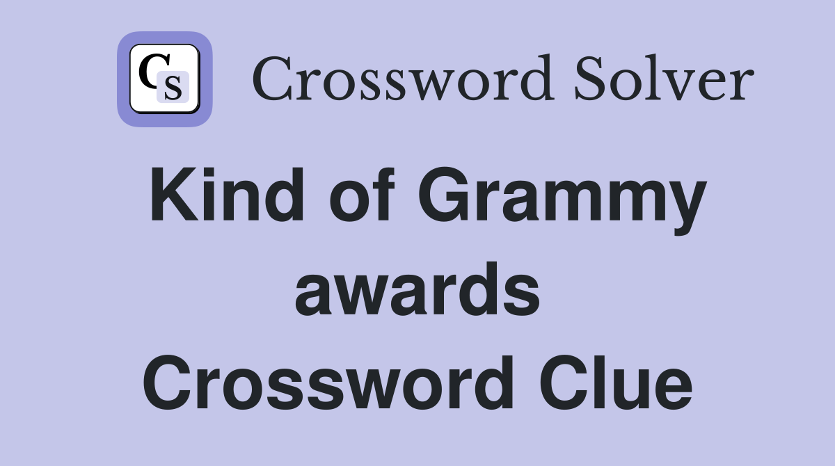 Kind of Grammy awards Crossword Clue