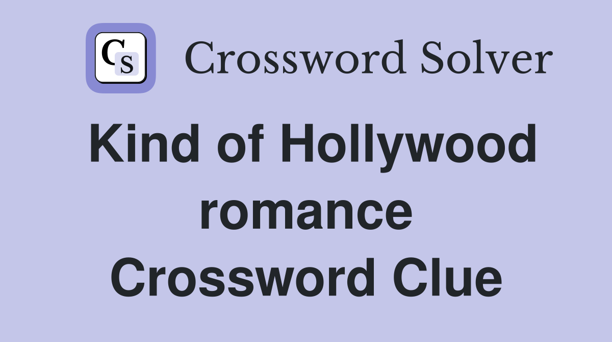 Kind of Hollywood romance Crossword Clue