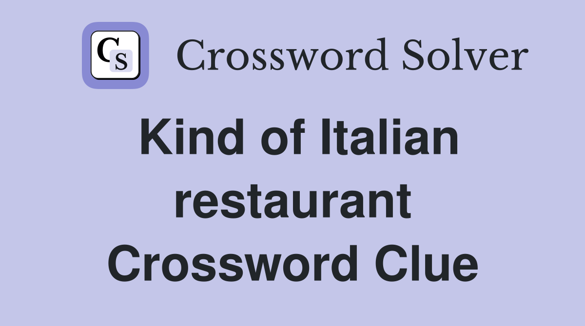 Kind of Italian restaurant Crossword Clue