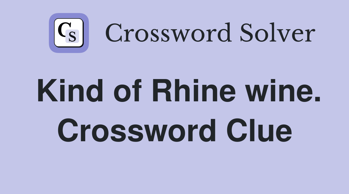 Kind of Rhine wine. Crossword Clue