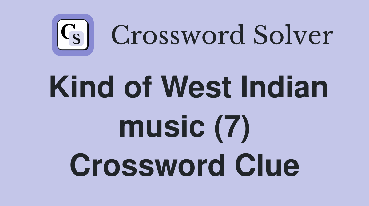 Kind of West Indian music (7) Crossword Clue
