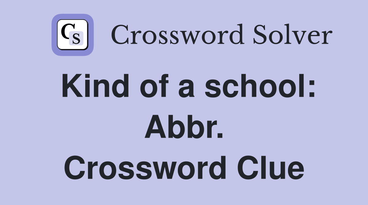 Kind of a school: Abbr. Crossword Clue