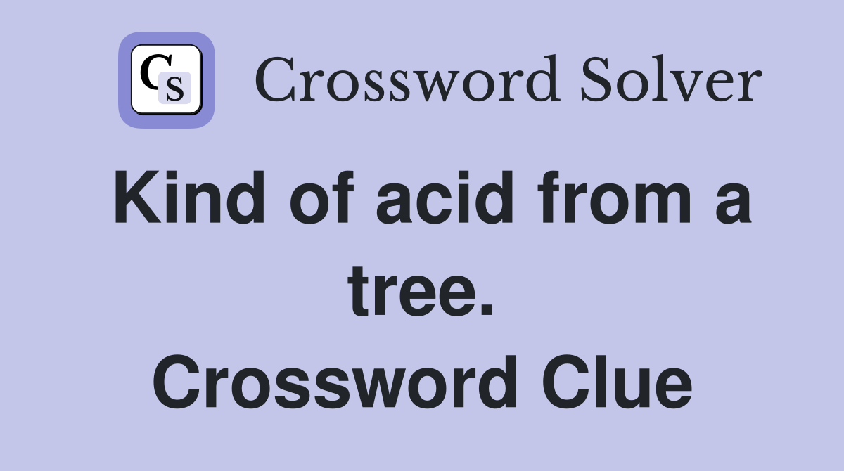 Kind of acid from a tree. Crossword Clue