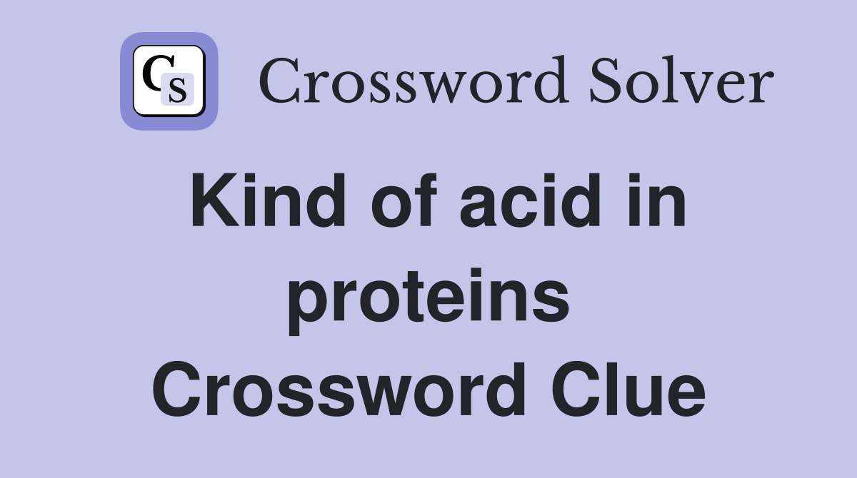 Kind of acid in proteins Crossword Clue