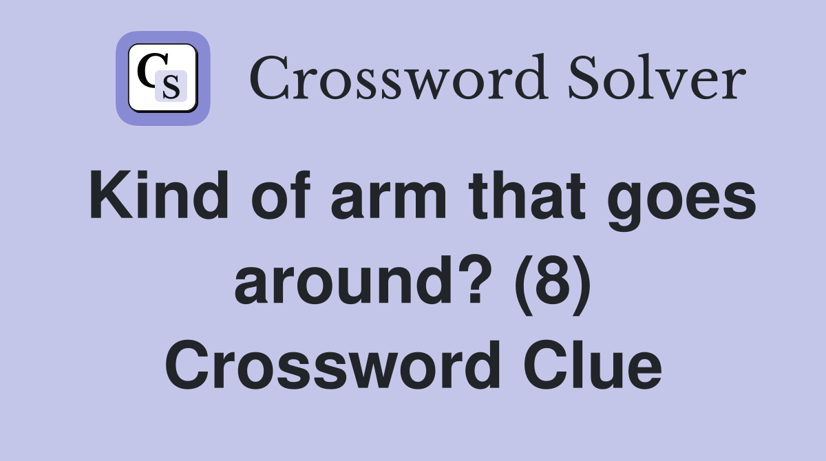 Kind of arm that goes around? (8) Crossword Clue