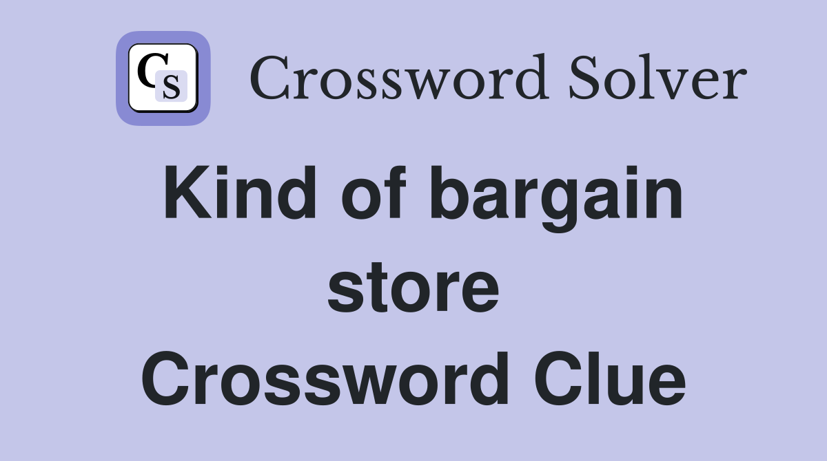 Kind of bargain store Crossword Clue