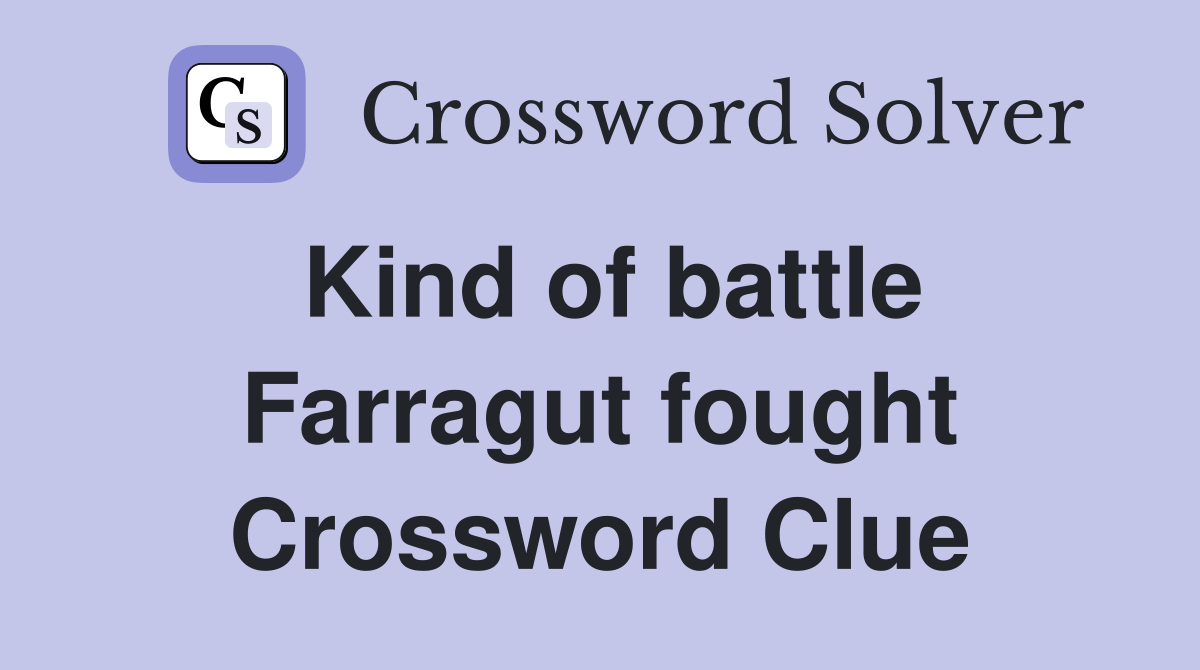 Kind of battle Farragut fought Crossword Clue