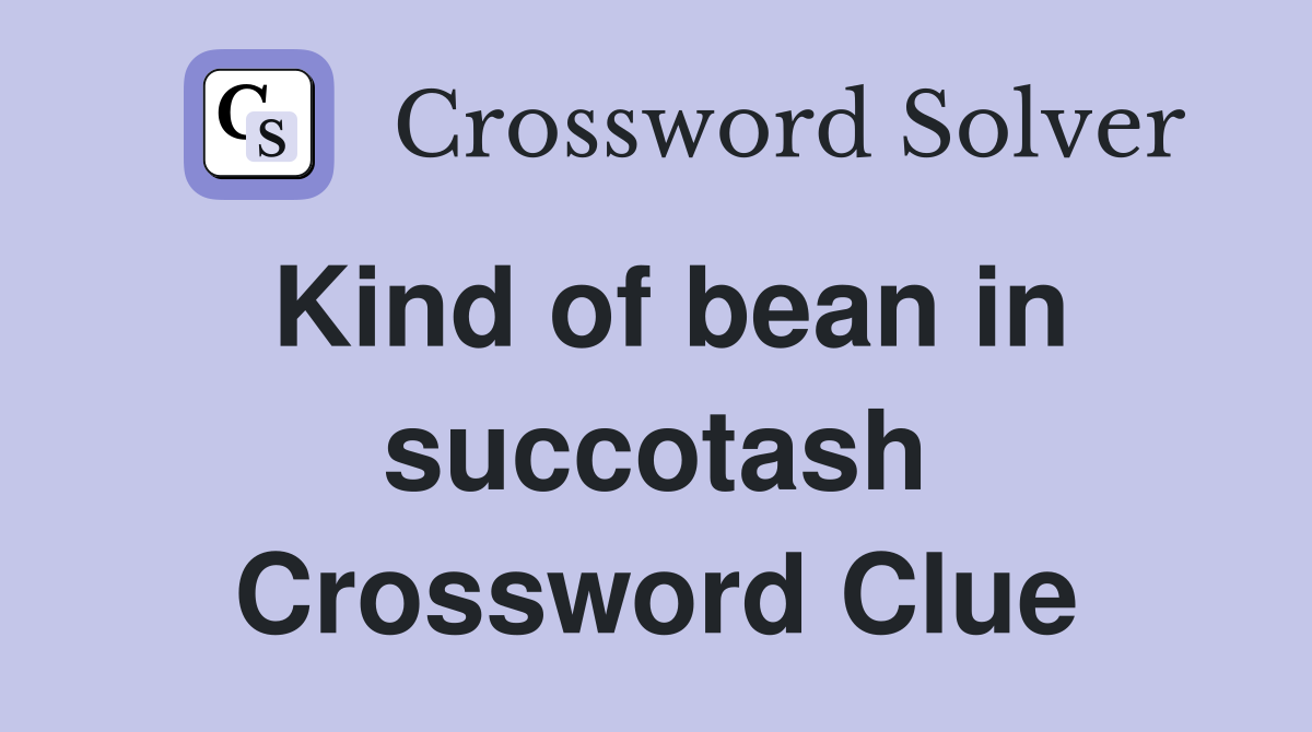 Kind of bean in succotash Crossword Clue