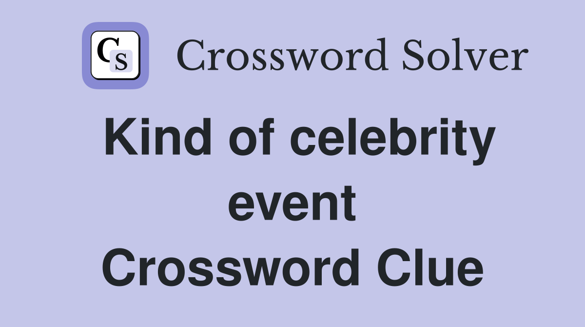 Kind of celebrity event Crossword Clue
