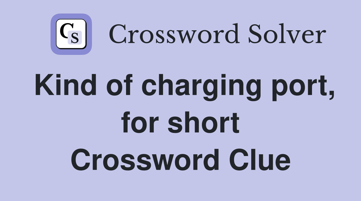 Kind of charging port, for short Crossword Clue