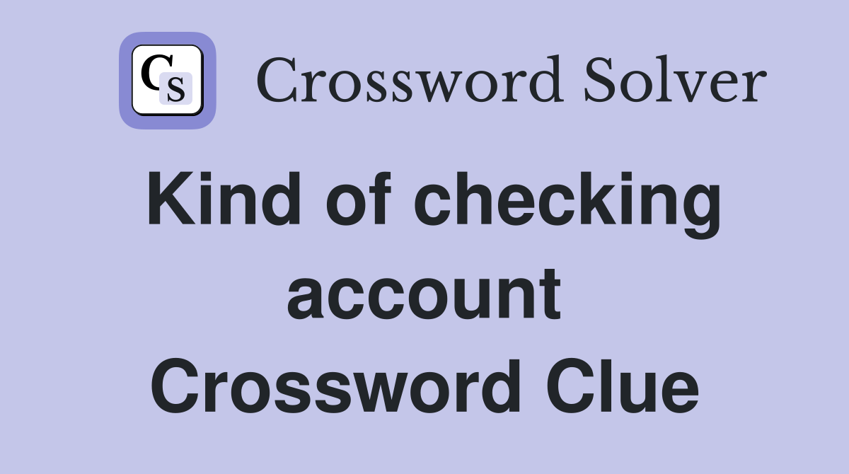 Kind of checking account Crossword Clue