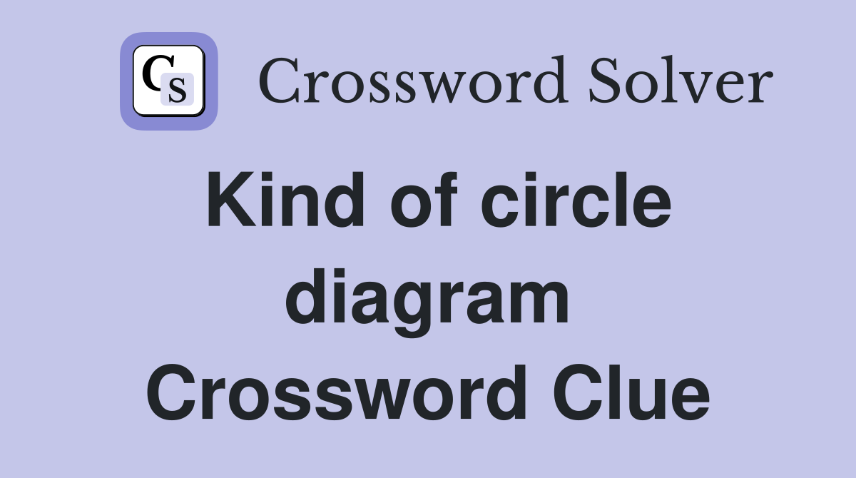 Kind of circle diagram Crossword Clue