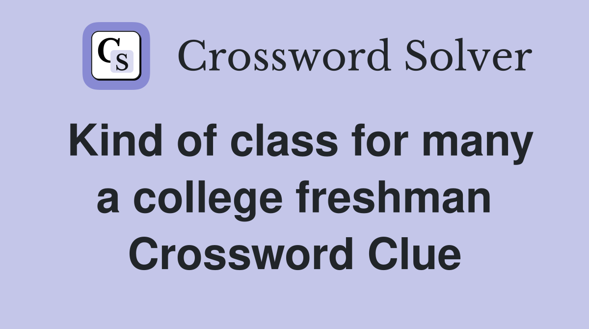 Kind of class for many a college freshman Crossword Clue