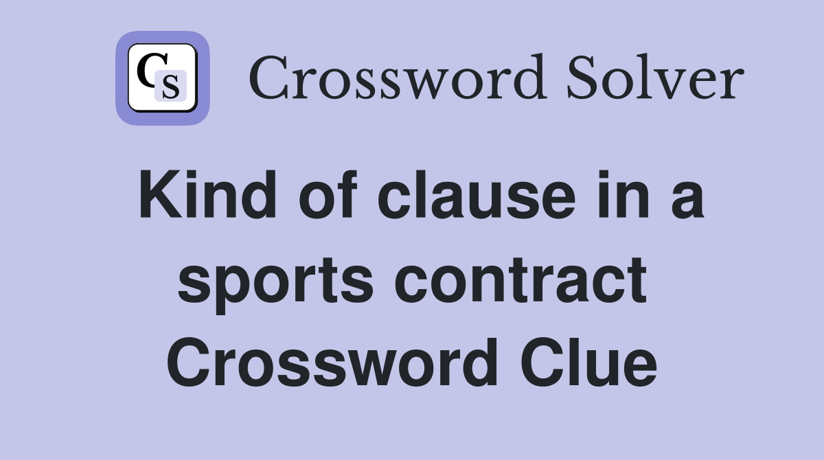 Kind of clause in a sports contract Crossword Clue