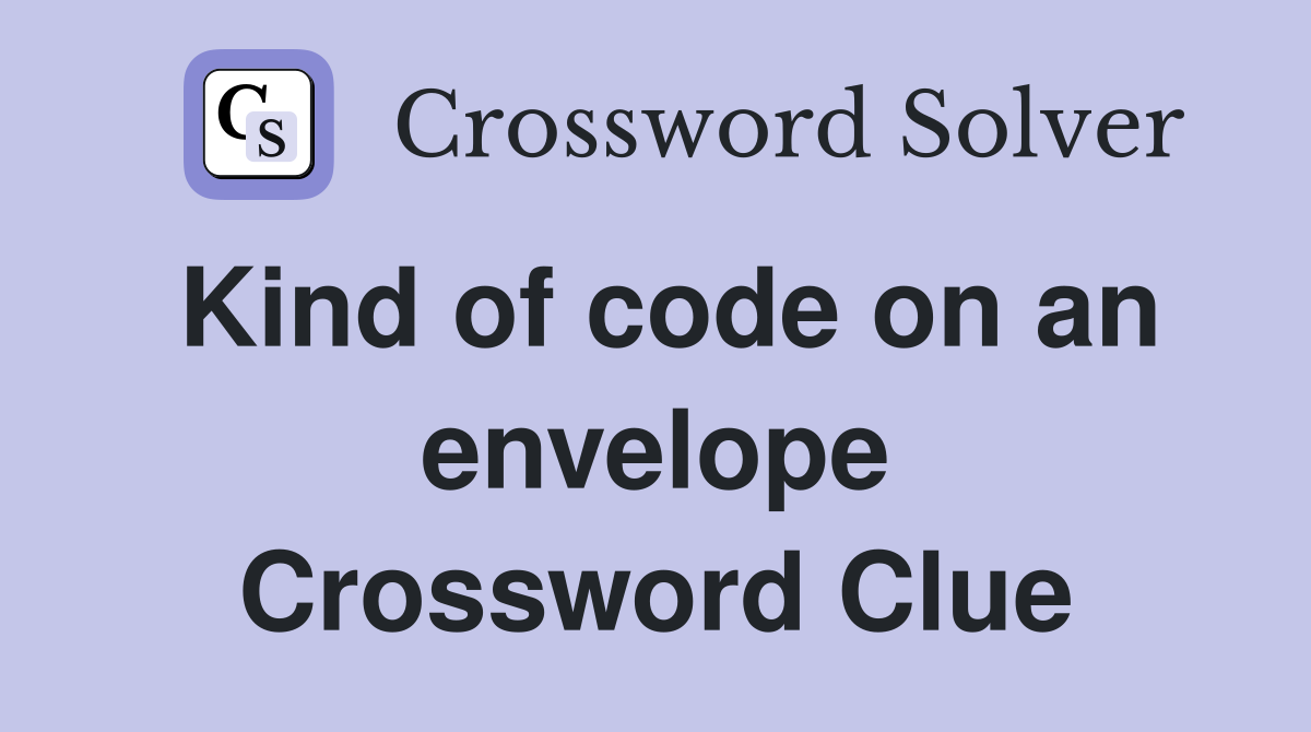 Kind of code on an envelope Crossword Clue