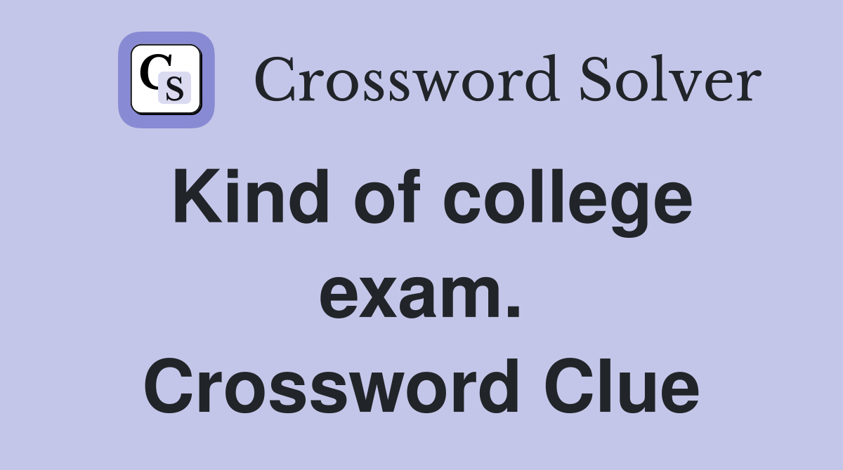 Kind of college exam. Crossword Clue
