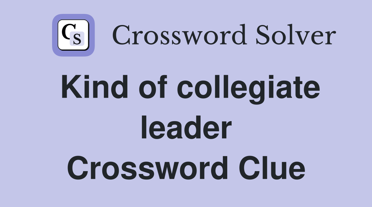 Kind of collegiate leader Crossword Clue