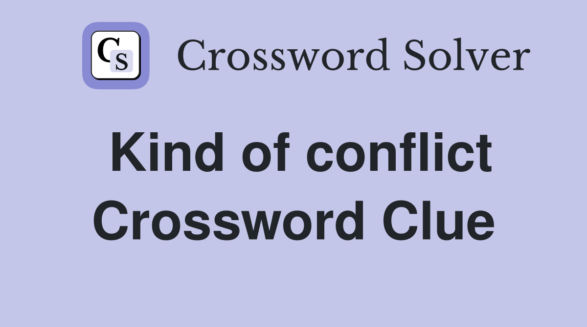 Kind of conflict Crossword Clue