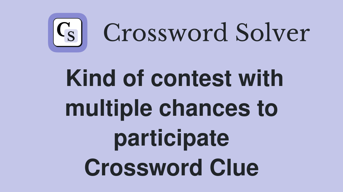 Kind of contest with multiple chances to participate Crossword Clue