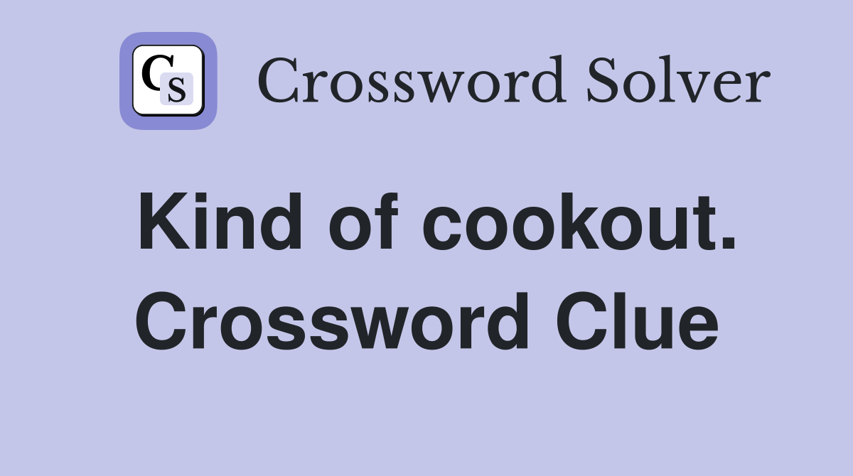 Kind of cookout. Crossword Clue